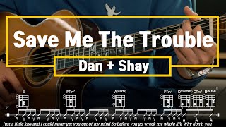     Save Me The Trouble  Dan  Shay Guitar Cover Tab Chords    Cover