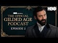 The Official Gilded Age Podcast | Ep. 2 “Money Isn’t Everything” | HBO