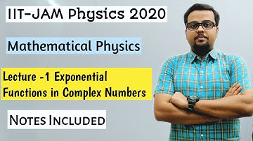 IIT JAM Physics Lecture-1 | Exponential & Hyperbolic Functions in complex numbers | Notes Included