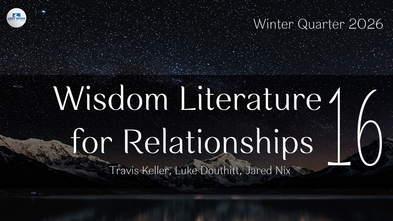 Wisdom Literature for Relationships. Session 16