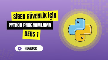 PYTHON PROGRAMLAMAYA GİRİŞ | SİBER GÜVENLİK İÇİN PYTHON PROGRAMLAMA EĞİTİMİ