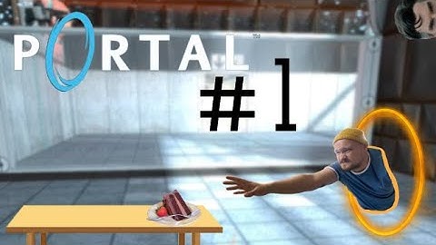 The Cake is a Lie. - Portal pt.1 (playing for the first time)