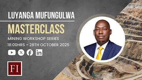 Financing Models for Zambia’s Mining Sector -  A Chartered Finanical Analyst Masterclass