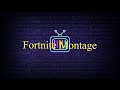 Fortnite montages