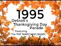 1995 Detroit Thanksgiving Parade (TNT Marching Band)