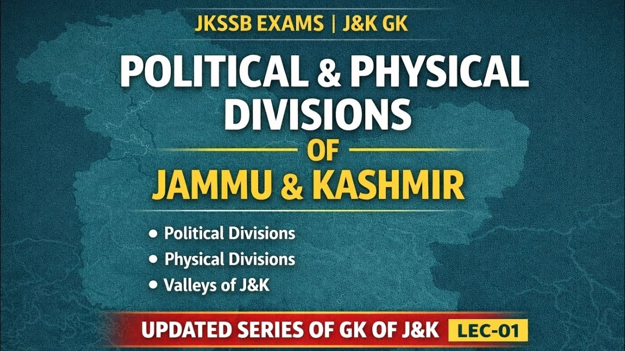 Lec-01 GK of J&K || Political & Physical Divisions of J&K
