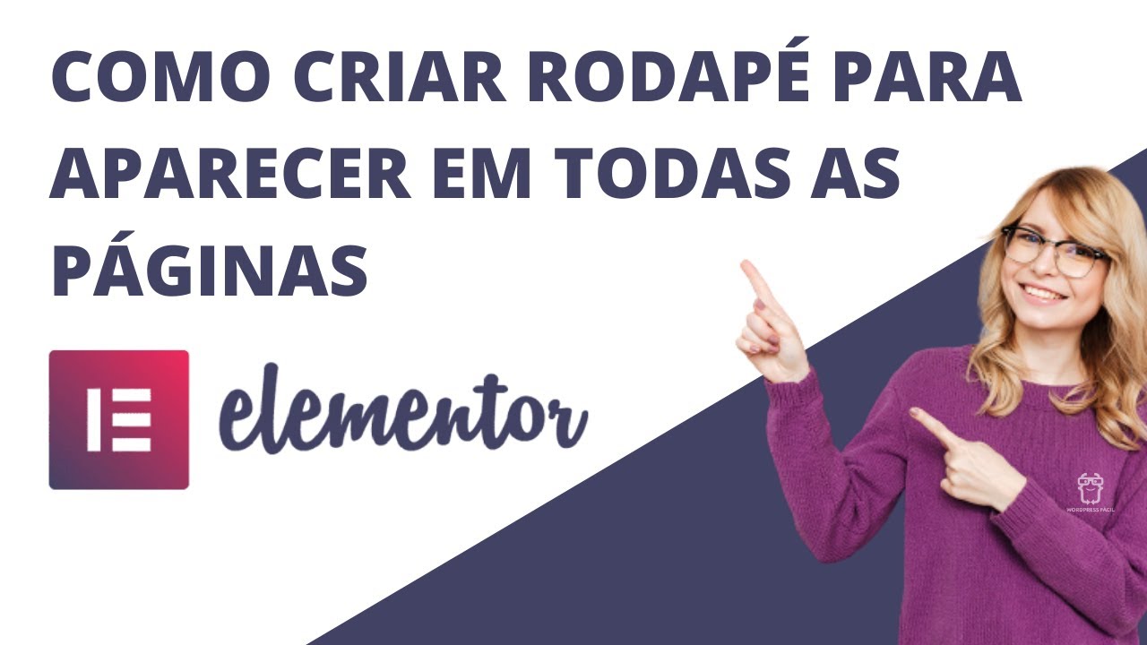 Como criar Rodapé para aparecer em Todas as Páginas - Elementor ...