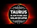 Taurus Jun to December 2021 | Solar Eclipse, Lunar Eclipse &amp; Neptune Retrograde Astrology Horoscope