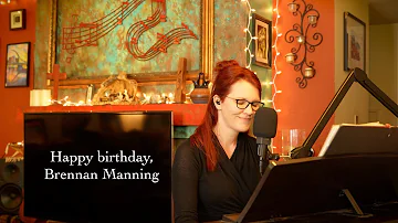 Happy 90th birthday, Brennan Manning. "Come As You Are" arr. Amy Vreeman