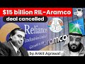 Reliance Aramco to reevaluate 15 billion dollar oil to chemical investment deal WHY? | Economy UPSC