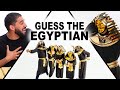 GUESS THE EGYPTIAN