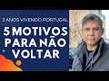 3 Anos Vivendo em Portugal! 5 Motivos Para não Voltar para o Brasil.