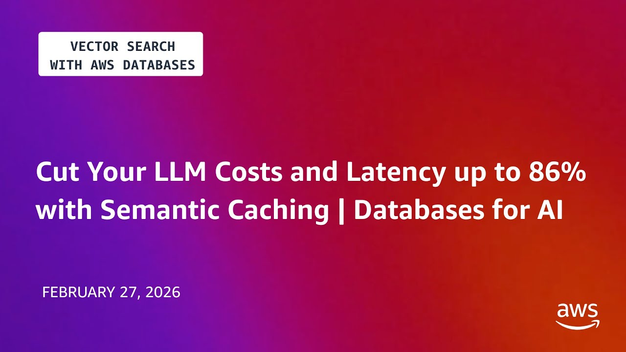 Cut Your LLM Costs and Latency up to 86% with Semantic Caching | Databases for AI