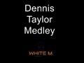 Dennis taylor medley