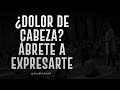 ¿Dolor de cabeza? Ábrete a expresarte - Ricardo Ponce