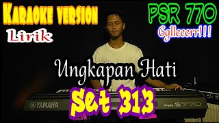 UNGKAPAN HATI - KARAOKE LIRIK - COVER KEYBOARD YAMAHA PSR 770 // SET 313/ Karaoke version