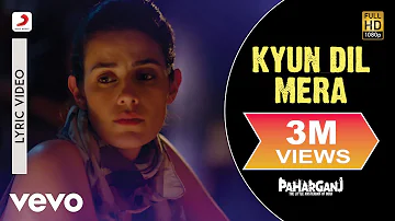 Kyun Dil Mera Lyric Video - Paharganj|Lorena Franco|Mohit Chauhan|Ajay Singha