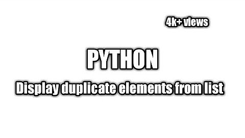 Finding & display duplicate elements from list in Python