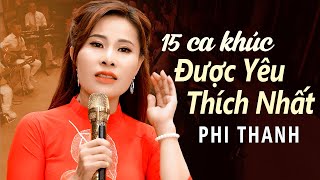 15 Tuyệt Phẩm Được YÊU THÍCH NHẤT Của Phi Thanh ⭐ Album Nhạc Vàng Đưa Em Vào Hạ, Nếu Em Là Giai Nhân