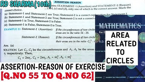 RD SHARMA CLASS 10 AREA RELATED TO CIRCLES  ASSERTION REASON OF EXERCISE [Q.NO 55 TO 62] MATH FEAR