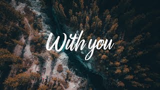 Jake Hill & Josh A - With you (Lyrics) chords