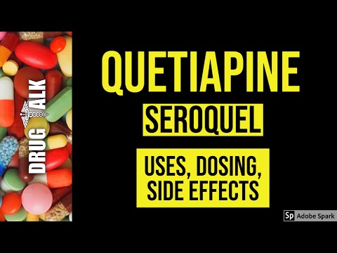 Quetiapine (Seroquel) - Uses, Dosing, Side Effects