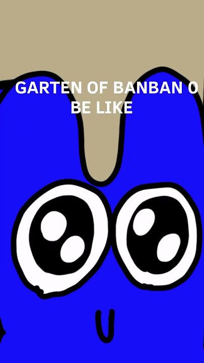 Garten of Banban 0 be like #gartenofbanban#short#funny#animation#meme