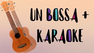 Un Bossa + (Ukelele Karaoke) Zoe Gotusso