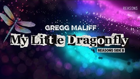 Gregg Maliff – My Little Dragonfly (Official Lyric Video)