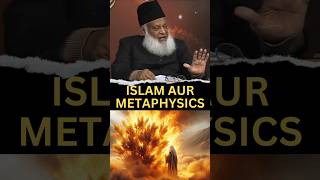 Islam, Quran, And Metaphysics Dr. Israr Ahmed