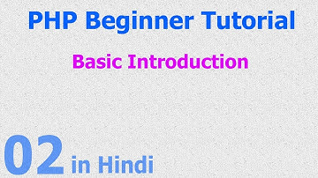 02 Basic PHP - Introduction - About PHP - Part 2 Hindi
