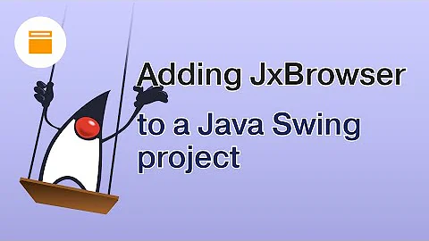 Adding Web Browser to a Java Swing App | JxBrowser