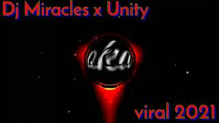 dj-miracles-x-unity-viral-2021