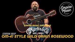 EMPIRE MUSIC EXCLUSIVE // Martin Custom Shop OM-41 Style Wild Grain East Indian Rosewood