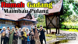 HOUSE GADANG MAIMBAU PULANG‼️TRADITIONAL HOUSE OF THE PAYOBADA TRIBE NAGARI BALIMBING