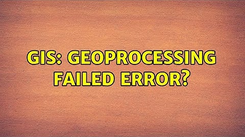 GIS: Geoprocessing Failed Error? (2 Solutions!!)