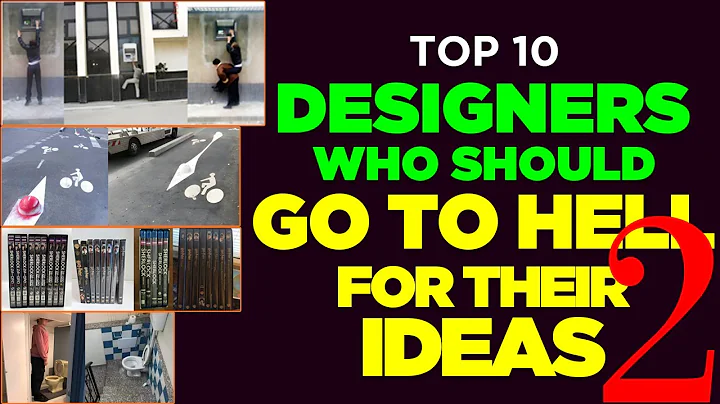 Part 2: Top 10 Designers Who Should Go To Hell For Their Ideas