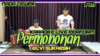 Permohonan karaoke ( Elvi sukaesih ) nada cewek Fm