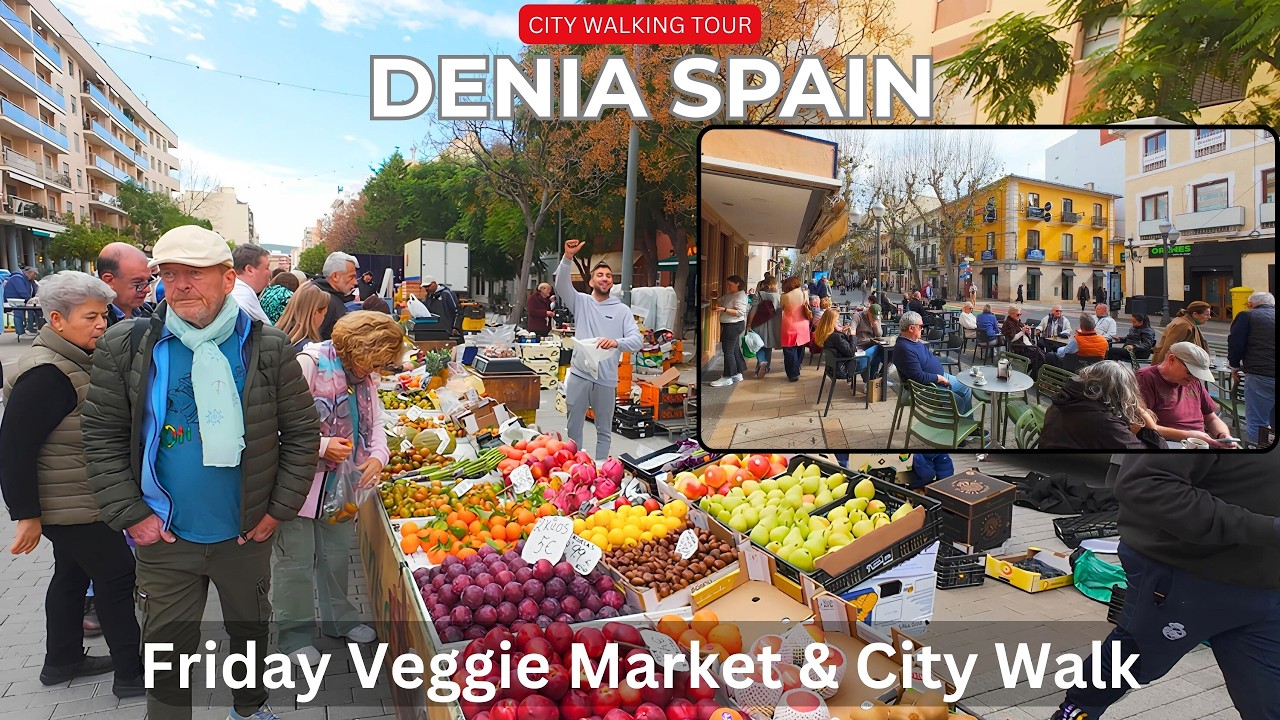 Denia Friday Veggie Market & City Walking Tour | Costa Blanca