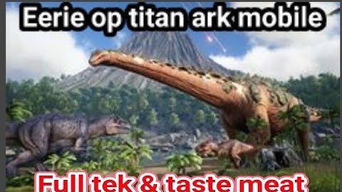 save data ark mobile : full tek, taste meat, titan op,  erie world | req by lina 83