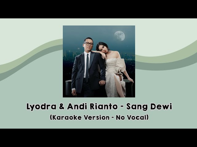 Lyodra u0026 Andi Rianto - Sang Dewi (Karaoke Version - No Vocal) class=