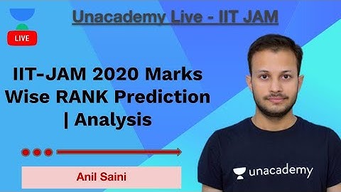 IIT-JAM 2020 Marks Wise RANK Prediction | Analysis | Anil Saini | Unacademy Live