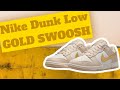 NIKE DUNK LOW GOLD SWOOSH UNBOXING &amp; REVIEW