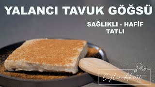 Yalancı Tavuk Göğsü Tarifi Sağlıklı Hafif Tatlı