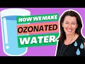 How We Make Ozonated Water