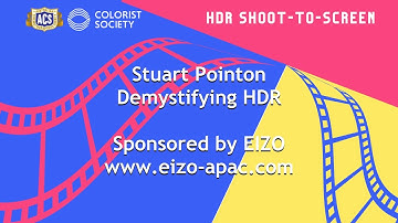 CSI ANZ and ASC HDR Weekend: Demystifying HDR