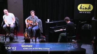 Video thumbnail of "Gomez - See The World (Bing Lounge)"