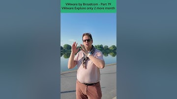 VMware by Broadcom - Part 79 - VMware Explore only 2 more months…