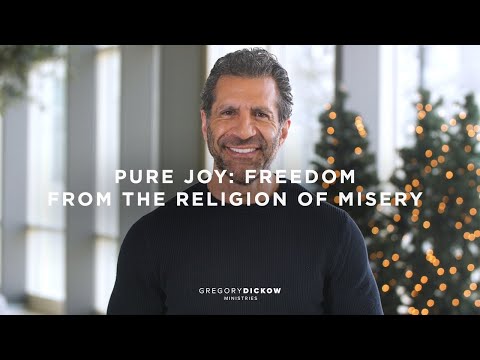 Pure Joy: Freedom From the Religion of Misery | Pastor Gregory Dickow