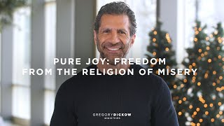 Pure Joy Freedom From The Religion Of Misery Pastor Gregory Dickow